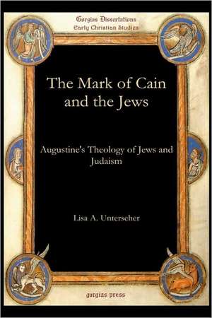 The Mark of Cain and the Jews de Lisa A. Unterseher