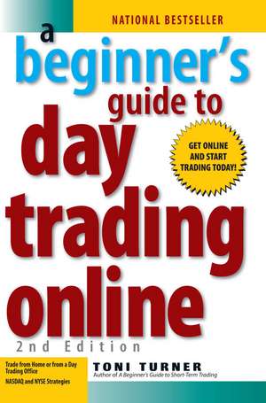 A Beginner's Guide To Day Trading Online 2nd Edition de Toni Turner