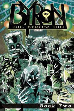 Die, Byron! Die! Book 2 de Karl Christian Krumpholz