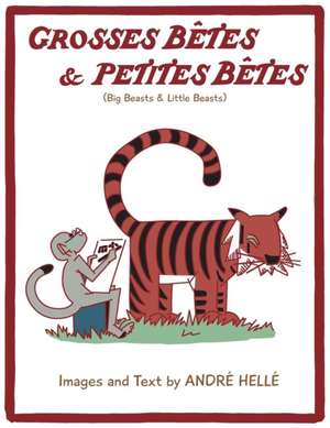 Grosses Betes & Petites Betes (Big Beasts and Little Beasts) de Andre Helle