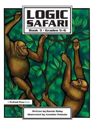 Logic Safari: Book 3, Grades 5-6 de Bonnie L. Risby