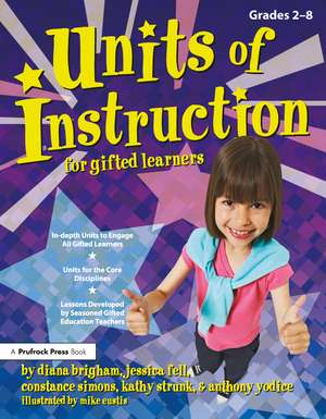 Units of Instruction for Gifted Learners: Grades 2-8 de Diana Brigham