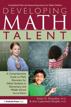 Developing Math Talent: A Comprehensive Guide to Math Education for Gifted Students in Elementary and Middle School de Susan G. Assouline