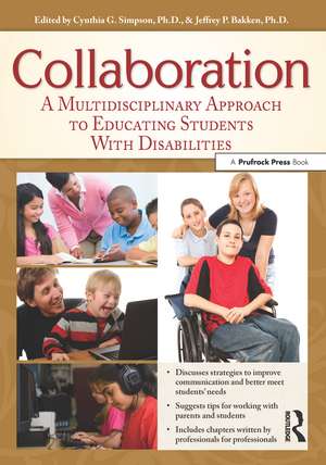 Collaboration: A Multidisciplinary Approach to Educating Students With Disabilities de Cynthia G. Simpson