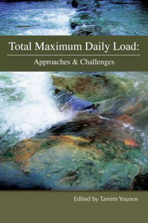 Total Maximum Daily Load: Approaches & Challenges de Tamim Younos