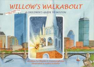 Willow's Walkabout: A Children's Guide to Boston de Sheila S. Cunningham