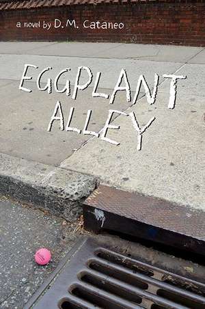 Eggplant Alley de D. M. Cataneo