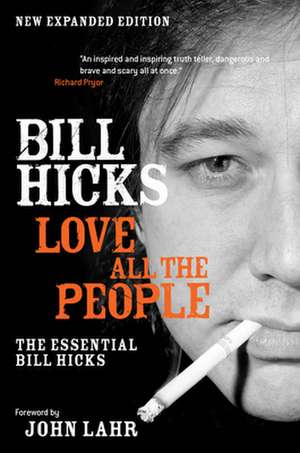 Love All the People: The Essential Bill Hicks de Bill Hicks