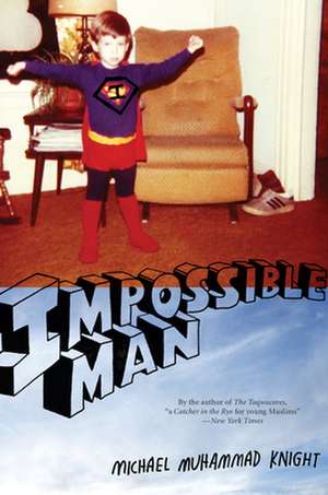 Impossible Man de Michael Muhammad Knight