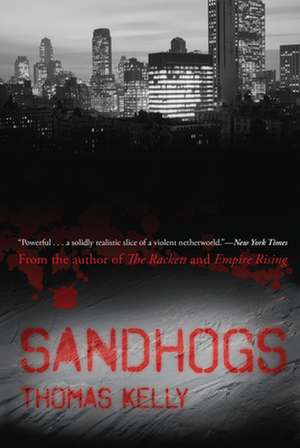 Sandhogs: A Novel de Thomas Kelly