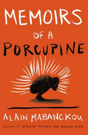 Memoirs Of A Porcupine de Alain Mabanckou