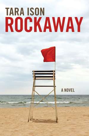 Rockaway: A Novel de Tara Ison