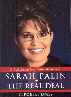 Sarah Palin: The Real Deal de G. Robert James