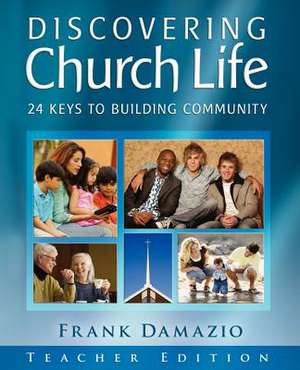 Discovering Church Life - Teacher Edition de Frank Damazio