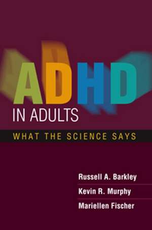 ADHD in Adults: What the Science Says de Russell A. Barkley