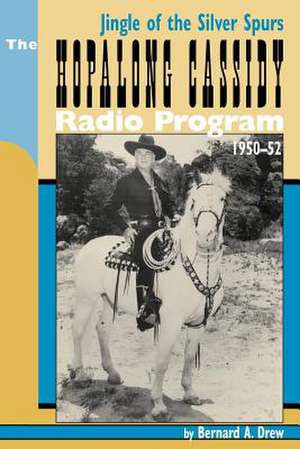 Hopalong Cassidy Radio Program de Bernard A. Drew