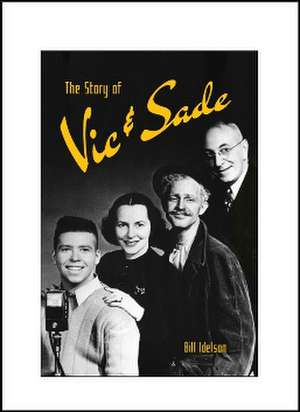 The Story of Vic & Sade de Bill Idelson