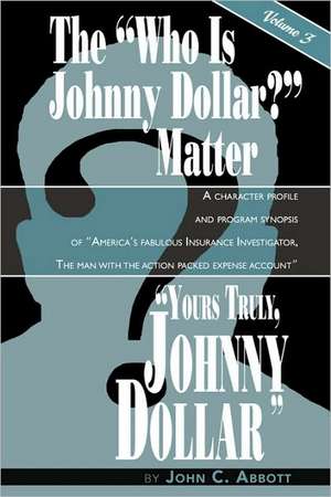 Yours Truly, Johnny Dollar Vol. 3 de John C. Abbott