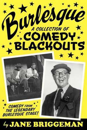 Burlesque: A Collection of Comedy Blackouts de Jane Briggeman