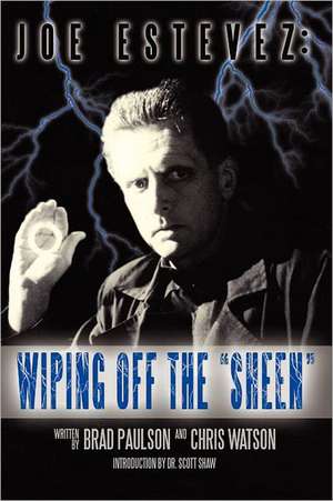 Joe Estevez: Wiping Off the Sheen de Brad Paulson