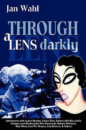 Through a Lens Darkly de Jan Wahl