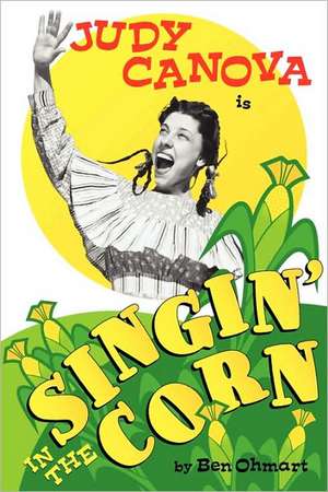 Judy Canova: Singin' in the Corn! de Ben Ohmart