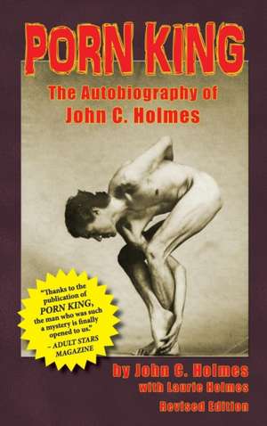 Porn King: The Autobiography of John C. Holmes (Hardback) de John Holmes