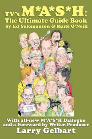 TV's M*A*S*H: The Ultimate Guide Book de Ed Solomonson