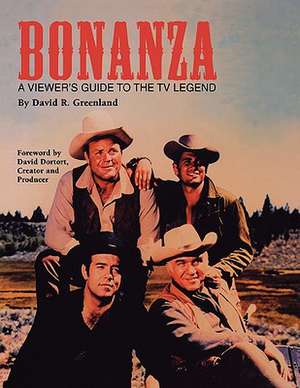 Bonanza: A Viewer's Guide to the TV Legend de David R. Greenland