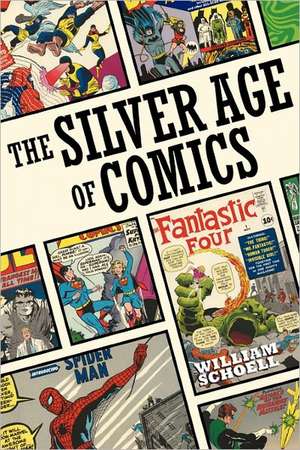 The Silver Age of Comics de William Schoell