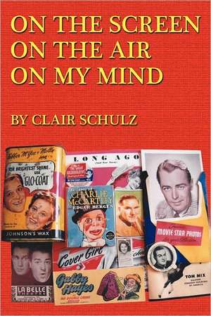 On the Screen on the Air on My Mind de Clair Schulz