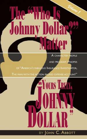 Yours Truly, Johnny Dollar Vol. 1 (Hardback) de John C. Abbott