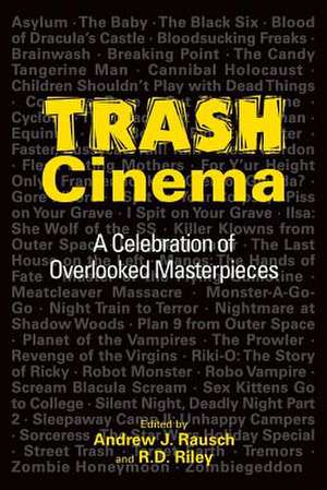 Trash Cinema: A Celebration of Overlooked Masterpieces de R. D. Riley