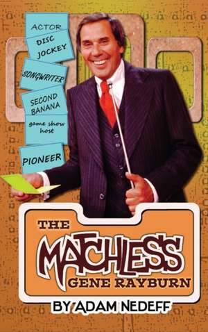 The Matchless Gene Rayburn (Hardback) de Adam Nedeff