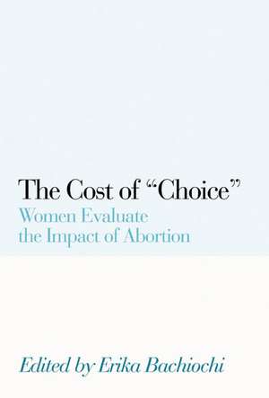 The Cost of Choice de Erika Bachiochi