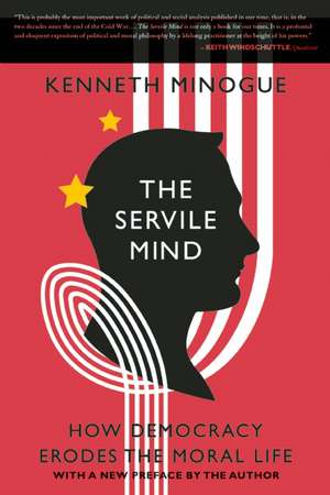 The Servile Mind de Kenneth R. Minogue
