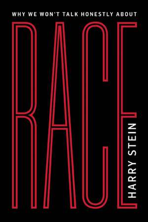 Why We Won't Talk Honestly about Race: The Fall of South Vietnam, 1973-1975 de Harry Stein