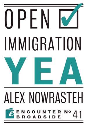 Open Immigration: Yea & Nay de Alex Nowrasteh