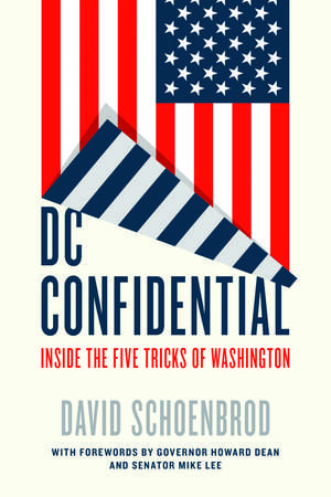 DC Confidential: Inside the Five Tricks of Washington de David Schoenbrod