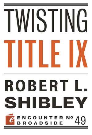 Twisting Title IX de Robert L. Shibley