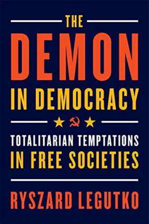 Demon in Democracy de Ryszard Legutko