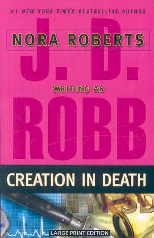 Creation in Death de J. D. Robb