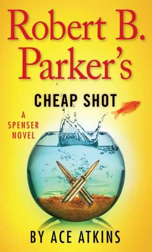 Robert B. Parker's Cheap Shot de Ace Atkins