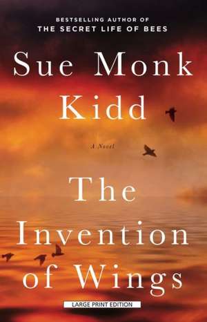 The Invention of Wings de Sue Monk Kidd