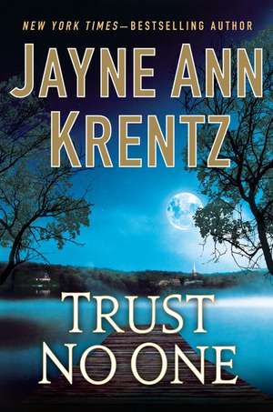 Trust No One de Jayne Ann Krentz