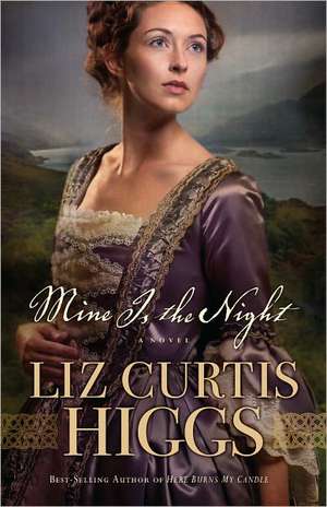 Mine Is the Night de Liz Curtis Higgs