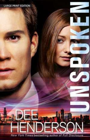 Unspoken de Dee Henderson