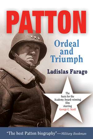Patton: Ordeal and Triumph de Ladislas Farago