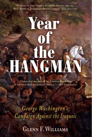 Year of the Hangman: George Washington's Campaign Against the Iroquois de Glenn F. Williams