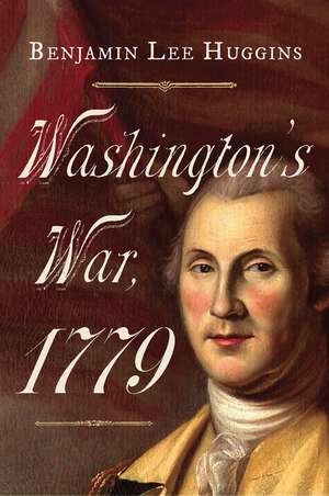 Washington's War 1779 de Benjamin Lee Huggins